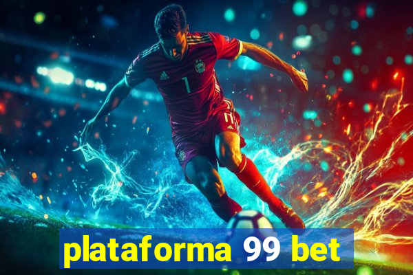 plataforma 99 bet